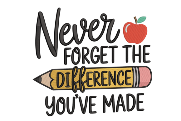 Never Forget Teacher: Honoring Educators with Meaningful Embroidery Designs